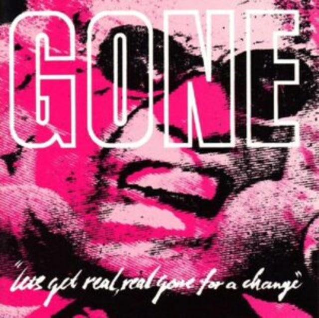 Let's Get Real Real Gone For A Change