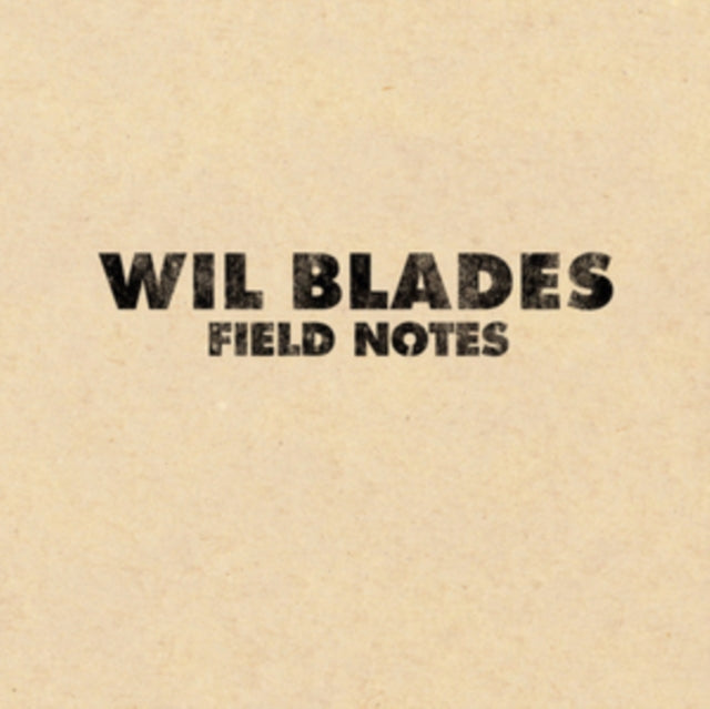 This LP Vinyl is brand new.Format: LP VinylThis item's title is: Field NotesArtist: Wil BladesLabel: THE ROYAL POTATO FAMILYBarcode: 020286216681Release Date: 9/16/2014