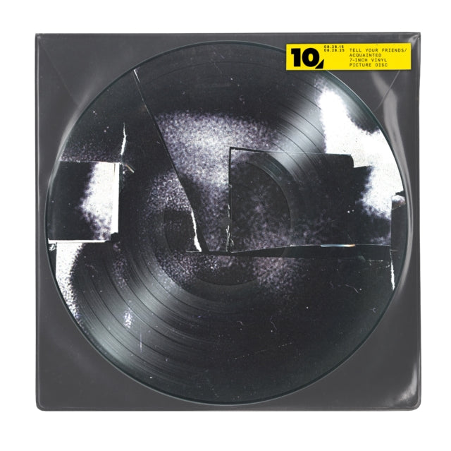 Tell Your Friends/Acquainted (X) (Picture Disc)