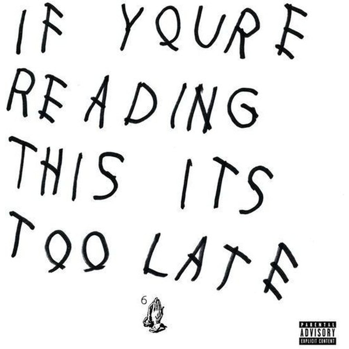 Nothing Was The Same & If You're Reading This It's Too Late