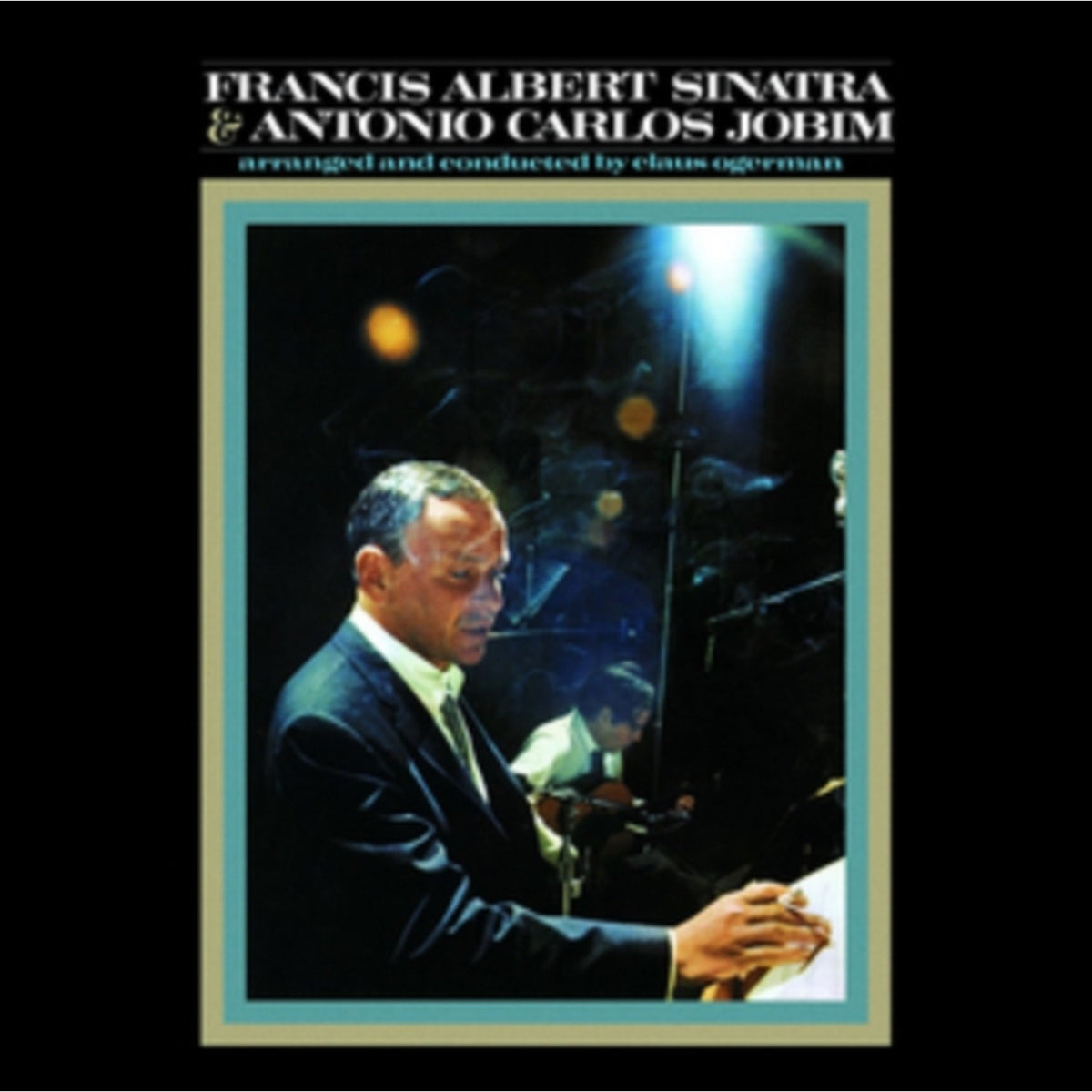Duets & Strangers In The Night & Ultimate Sinatra & Francis Albert Sinatra & Antonio Carlos Jobim