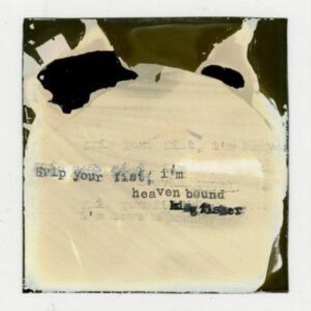Grip Your Fist, I'm Heaven Bound (White LP Vinyl)