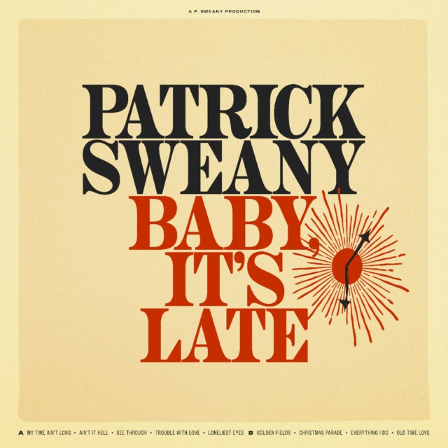 This LP Vinyl is brand new.Format: LP VinylThis item's title is: Baby, It's Late (180G)Artist: Patrick SweanyBarcode: 634457217034Release Date: 8/1/2025
