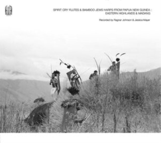 Spirit Cry Flutes & Bamboo Jews Harps From Papua New Guinea: Eastern Highlands & Madang (2LP)