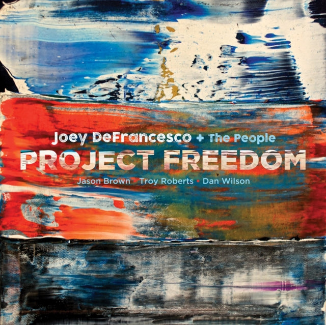 Project Freedom - Joey Defrancesco + The People