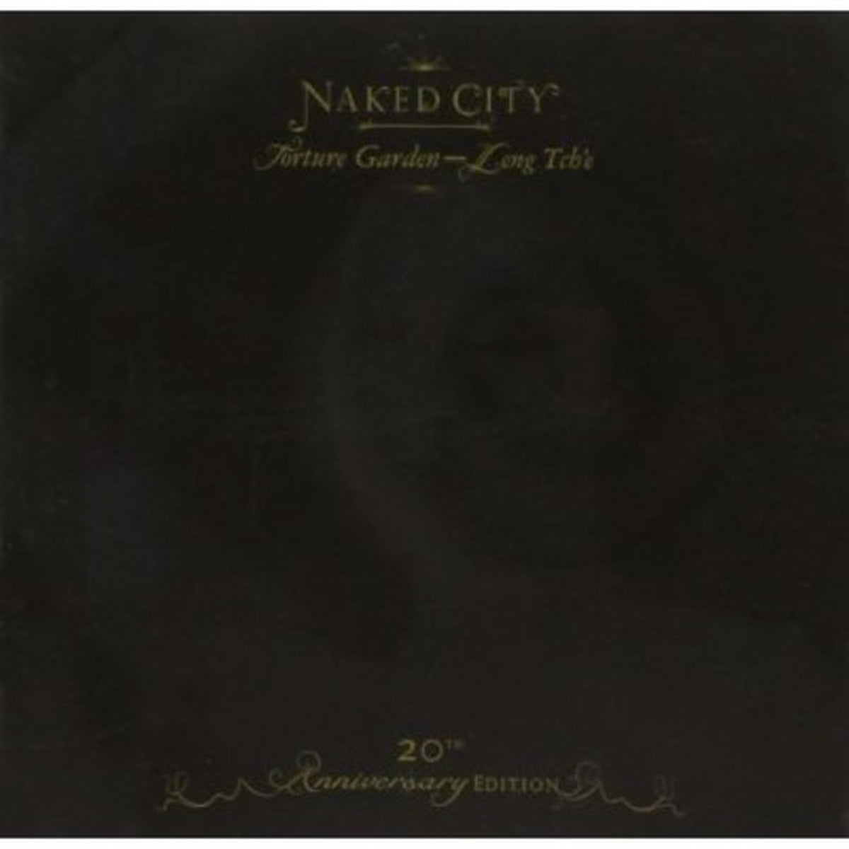 Naked City Black Box—20Th Anniversary Edition: Torture Garden / Leng Tch'e