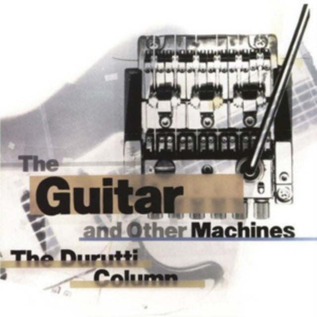 This CD is brand new.Format: CDMusic Style: AvantgardeThis item's title is: Guitar And Other MachinesArtist: Durutti ColumnLabel: Factory BeneluxBarcode: 708527170861Release Date: 1/12/2018