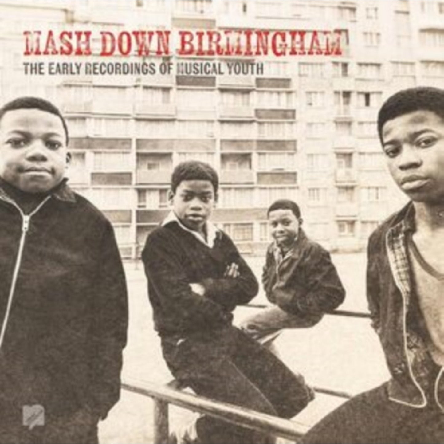 Mash Down Birmingham : The Early Recordings Of Musical Youth