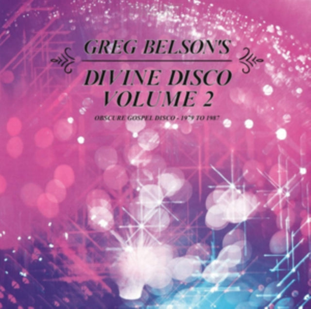 Greg Belson's Divine Disco V.2: Obscure Gospel Disco 1979 To 1987