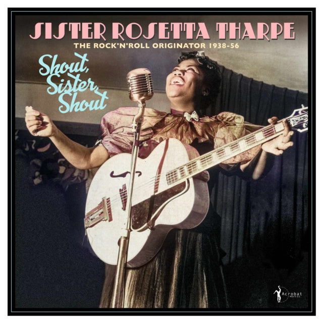 Shout, Sister, Shout: The Rock N Roll Originator 1938-56