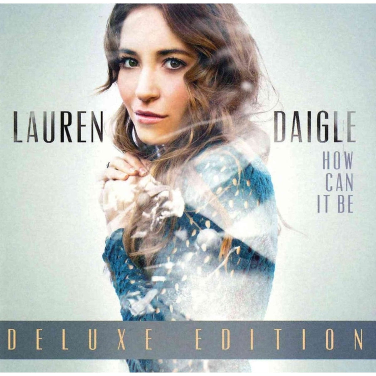 How Can It Be (Deluxe Edition)