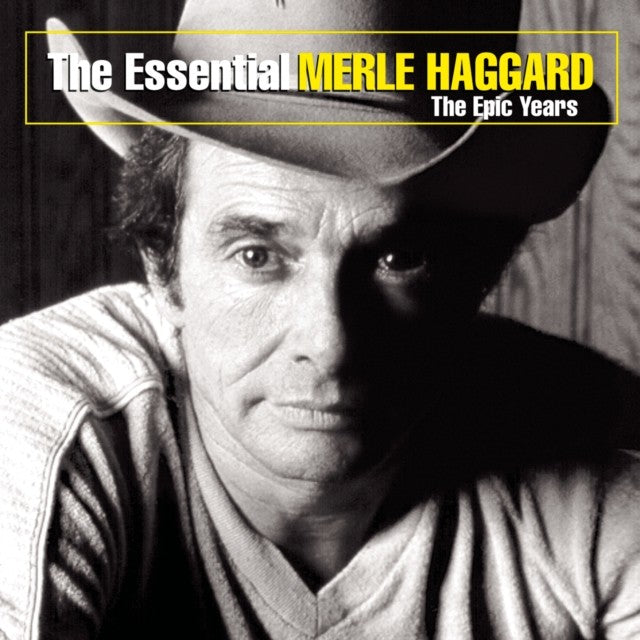 Essential Merle Haggard: Epic Years