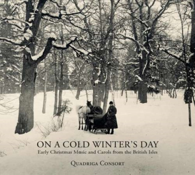 On A Cold Winter's Day - Early Christmas Music And Carols From The British Isl