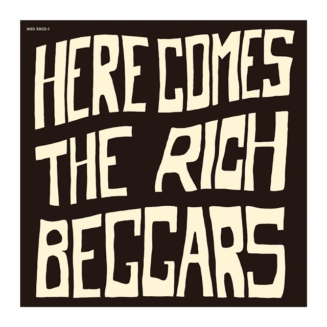 Here Comes The Rich Beggars