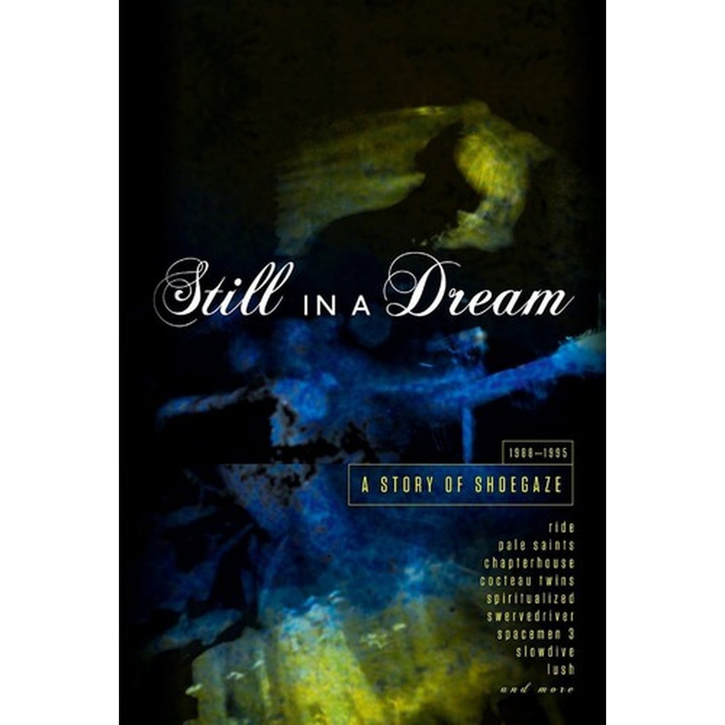 Still In A Dream: Story Of Shoegaze 1988 - 1995 / Var