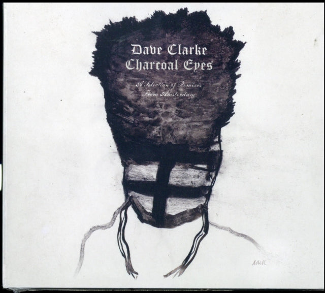 Charcoal Eyes: A Selection Of Remixes From Amsterdam