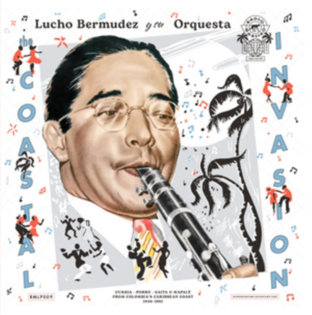 Coastal Invasion: Cumbia, Porro, Gaita & Mapalé From Colombia’S Caribbean Coast (1946-1961)
