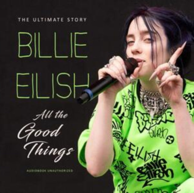 Product Image : This CD is brand new.<br>Format: CD<br>Music Style: Audiobook<br>This item's title is: All The Good Things: Unauthorized<br>Artist: Billie Eilish<br>Barcode: 5562876420917<br>Release Date: 7/24/2020