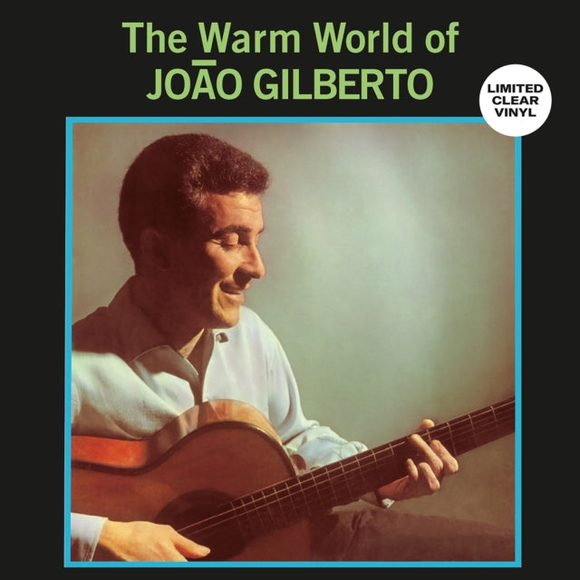 Warm World Of Joao Gilberto (Clear LP Vinyl)