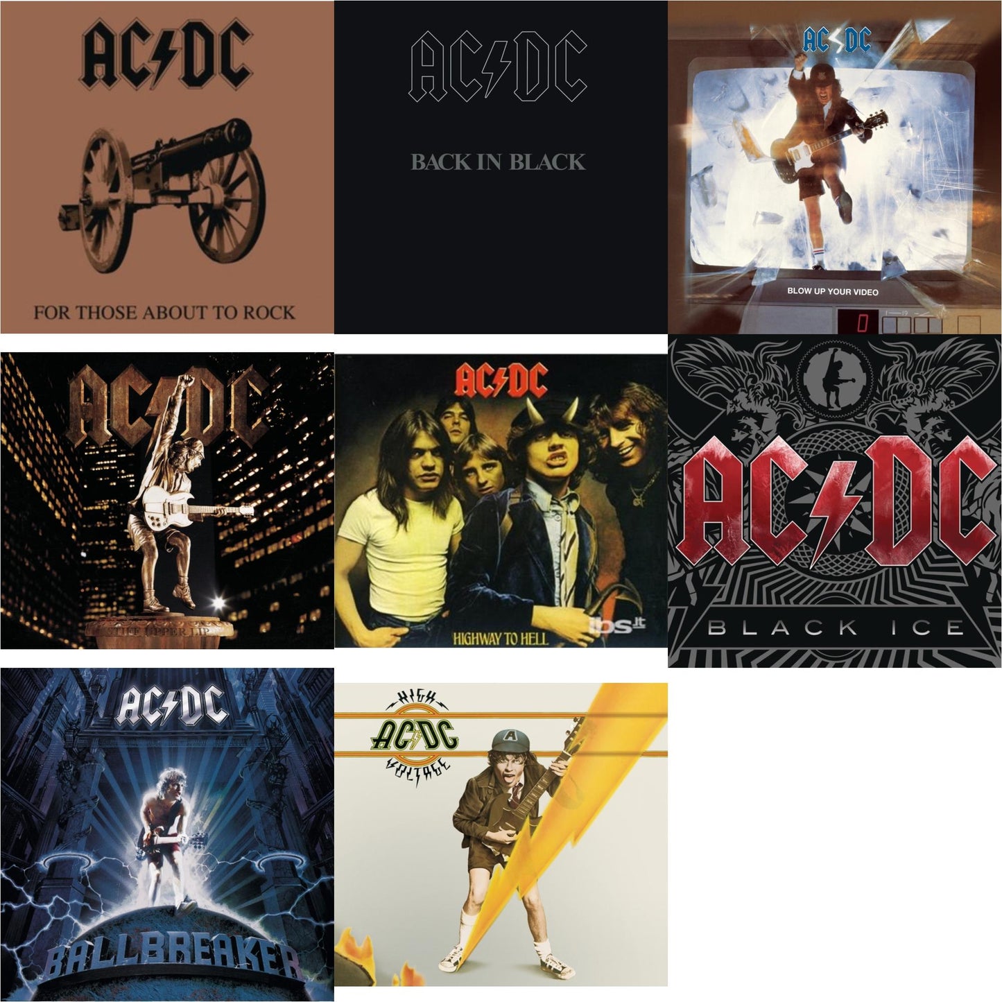High Voltage & Highway To Hell & Back In Black & For Those About To Rock & Black Ice & Ballbreaker & Stiff Upper Lip & Blow Up Your Video