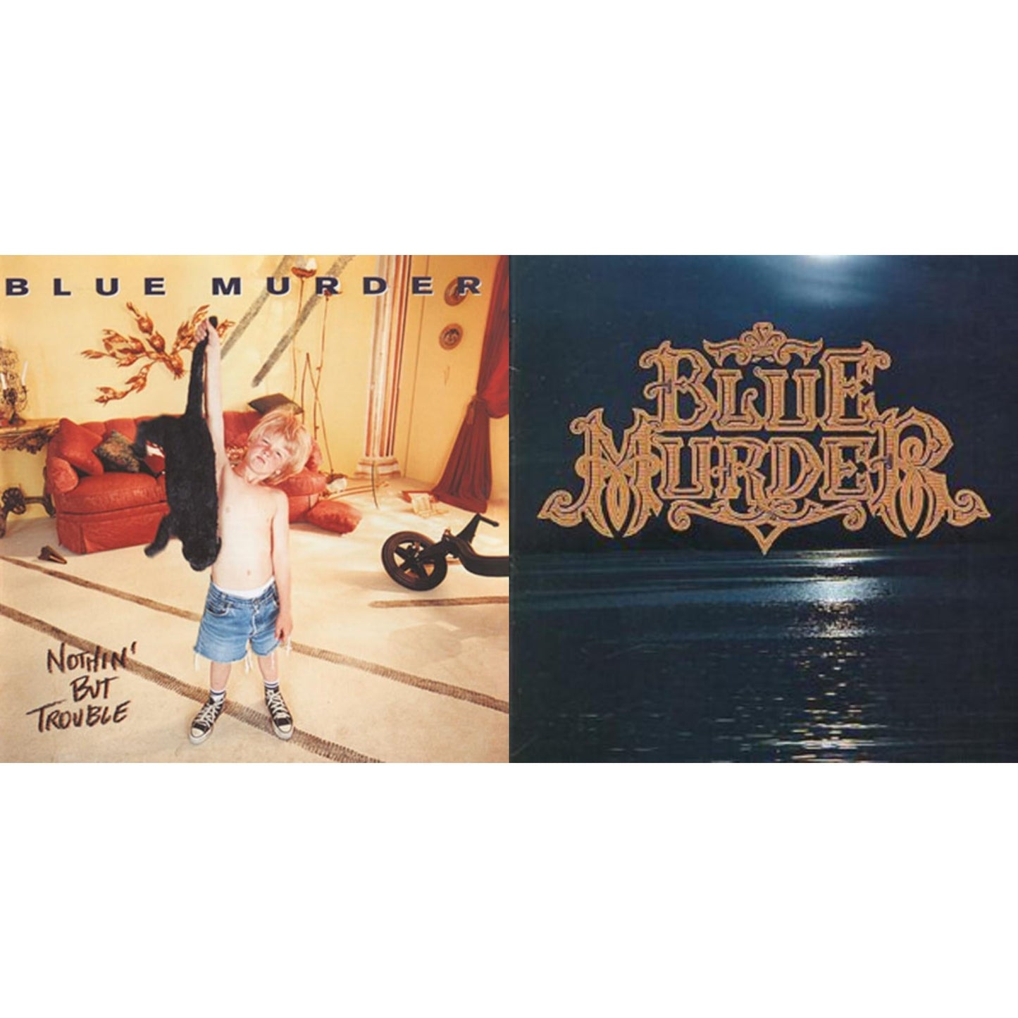 Nothing But Trouble & Blue Murder