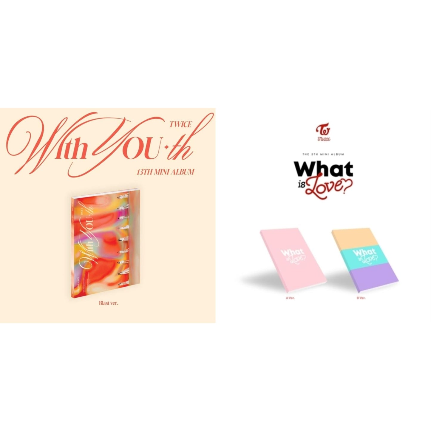 With You-Th (Blast Ver.) & What Is Love?
