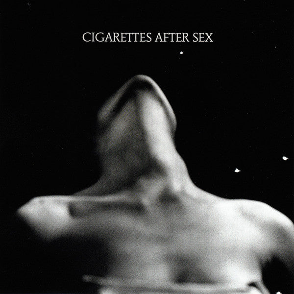 Cigarettes After Sex & I.
