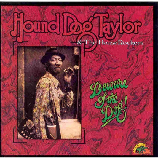 This CD is brand new.Format: CDMusic Style: Chicago BluesThis item's title is: Beware Of The DogArtist: Hound Dog TaylorLabel: ALLIGATOR RECORDSBarcode: 014551470724Release Date: 7/1/1991