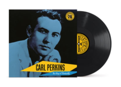 Carl Perkins: The King Of Rockabilly (Sun Records 70Th Anniversary) & Blue Suede Shoes & Best Of Carl Perkins
