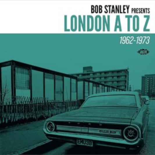 Bob Stanley Presents London A To Z 1962-1973