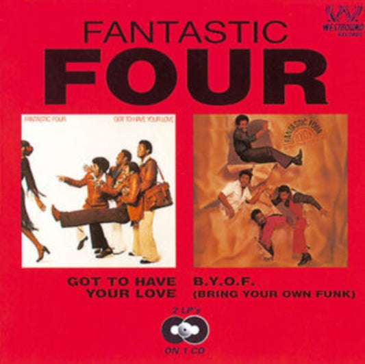 This CD is brand new.Format: CDMusic Style: SoulThis item's title is: Got To Have Your Love / B.Y.O.FArtist: Fantastic FourBarcode: 029667379229Release Date: 6/27/1994