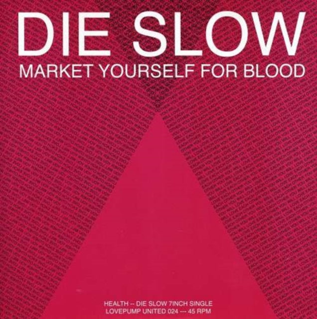 This 7 Inch Vinyl is brand new.Format: 7 Inch VinylMusic Style: Art RockThis item's title is: Die Slow / Pictureplane RmxArtist: HealthLabel: Lovepump UnitedBarcode: 036172882472Release Date: 4/7/2009