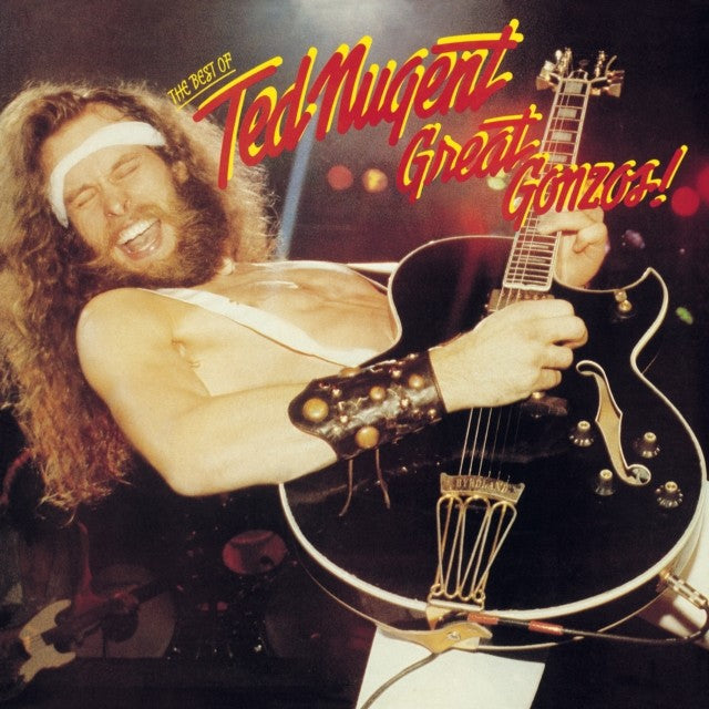 Great Gonzos: Best Of Ted Nugent & Double Live Gonzo & Ted Nugent