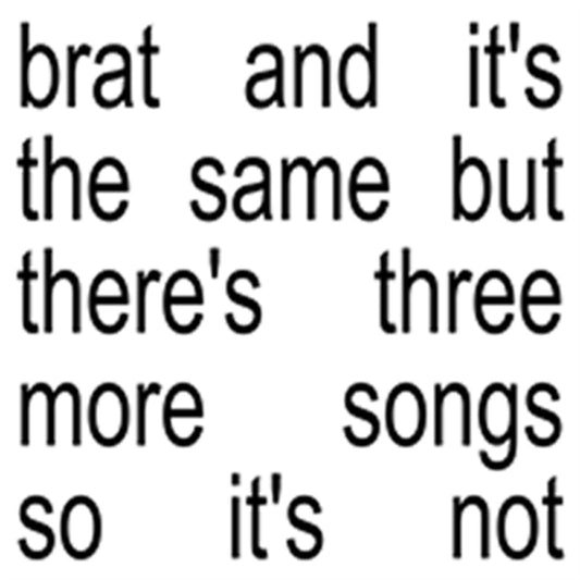 This CD is brand new.Format: CDMusic Style: Future PopThis item's title is: Brat & It's The Same But There's Three More Songs So It's Not Artist: Charli XcxLabel: AtlanticBarcode: 075678606137Release Date: 10/25/2024