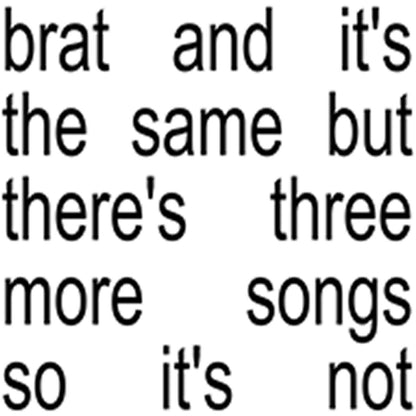 Brat & It's Completely Different But Also Still Brat (2CD) & Brat & It's The Same But There's Three More Songs So It's Not  & Brat 