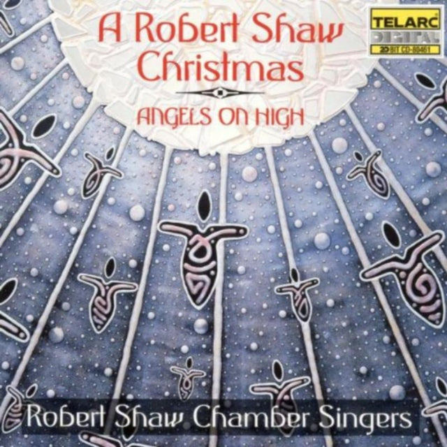 Angels On High: Robert Shaw Christmas