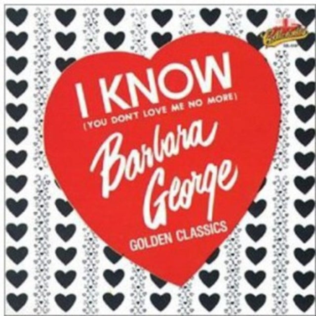 This CD is brand new.Format: CDThis item's title is: I Know (You Don't Love Me No More) - Golden ClassicsArtist: Barbara GeorgeLabel: COLLECTABLESBarcode: 090431514122Release Date: 8/1/1988