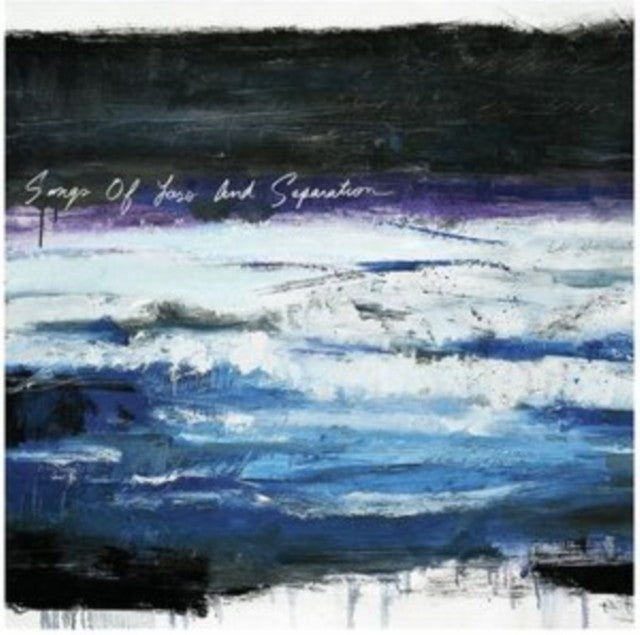 Songs Of Loss & Separation