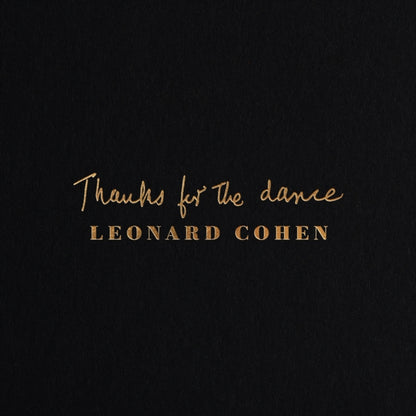 Thanks For The Dance (180G) & Hallelujah & Songs From His Albums (2LP) & You Want It Darker (180G/Dl Card) & Various Positions (150G/Dl Card) & Greatest Hits (150G/Dl Card)
