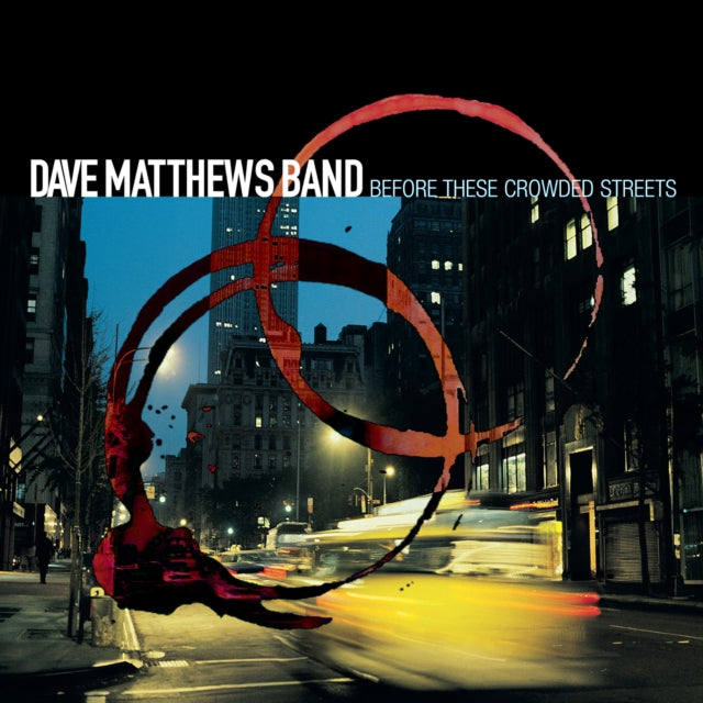 Dave Matthews Band - Before These Crowded Streets (2LP) & Crash