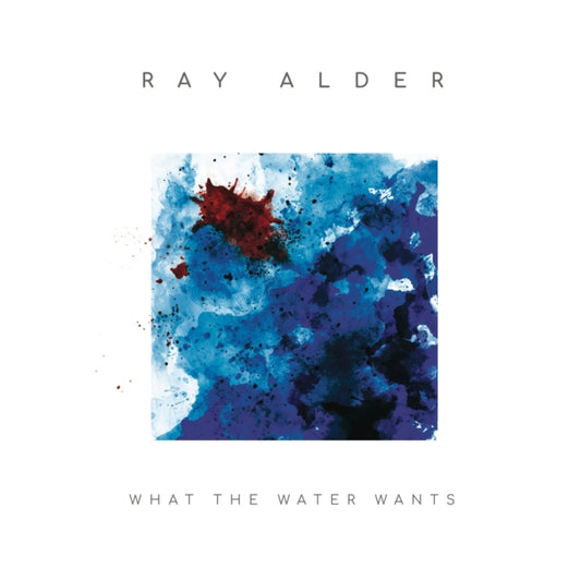 Ray Alder - What The Water Wants - CD