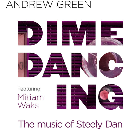 Dime Dancing: The Music Of Steely Dan