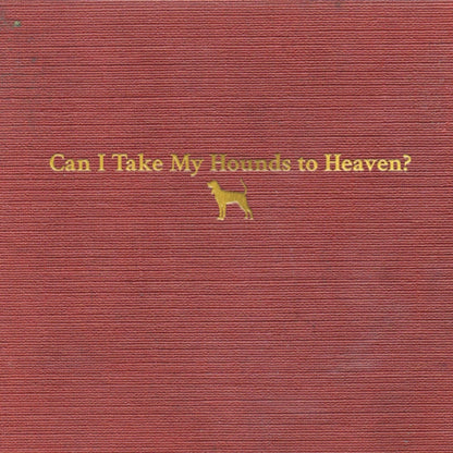 Country Squire & Can I Take My Hounds To Heaven? (3CD) & Rustin In The Rain & Purgatory