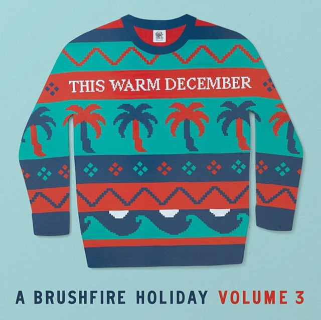 This Warm December, A Brushfire Holiday Vol. 3