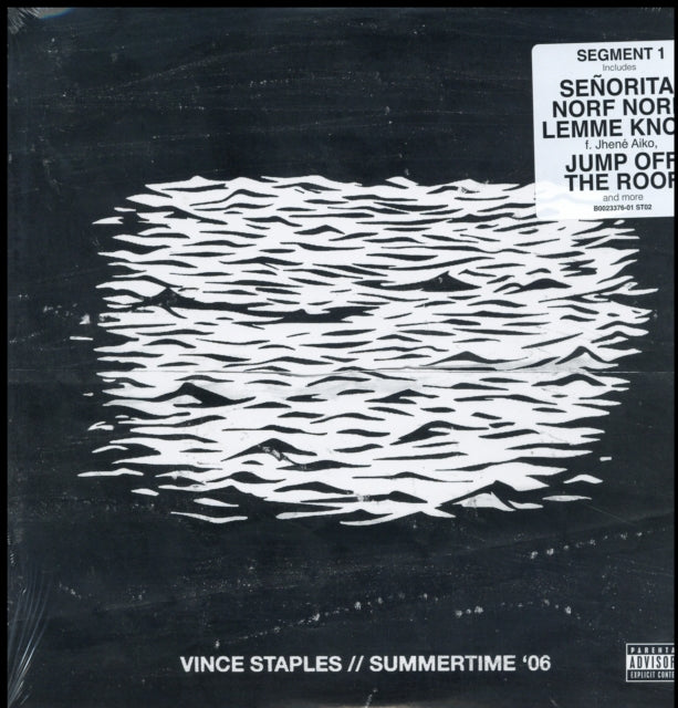This LP Vinyl is brand new.Format: LP VinylMusic Style: ConsciousThis item's title is: Summertime 06 (X) (Segment 1)Artist: Vince StaplesLabel: ARTium RecordingsBarcode: 602547373434Release Date: 12/4/2015