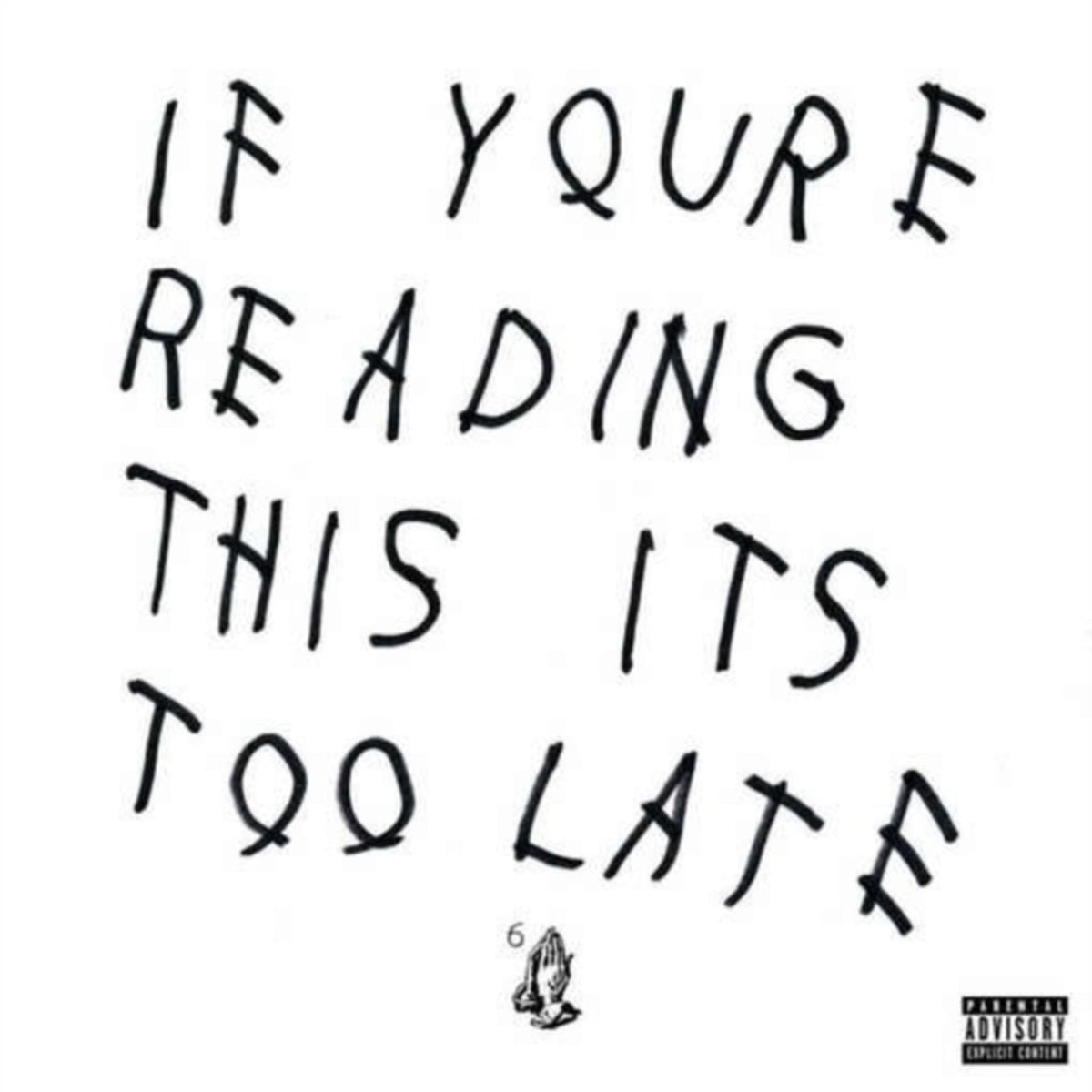 If You're Reading This It's Too Late (Ex)