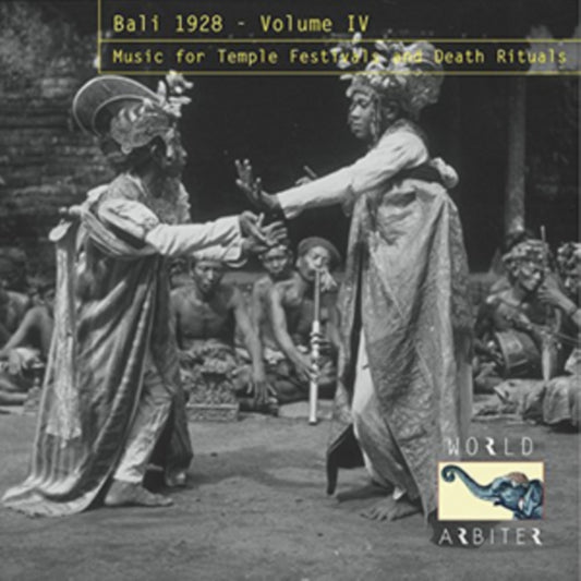 Bali 1928, Vol.Iv: Music For Temple Festivals & Death Rituals
