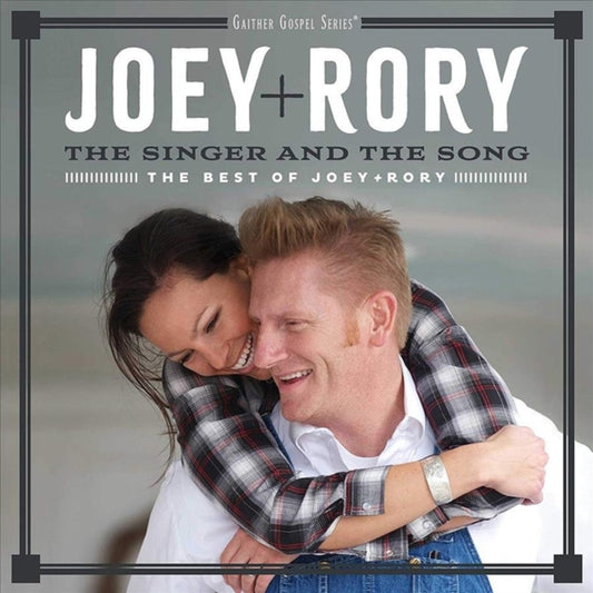 Singer And The Song: The Best Of Joey + Rory
