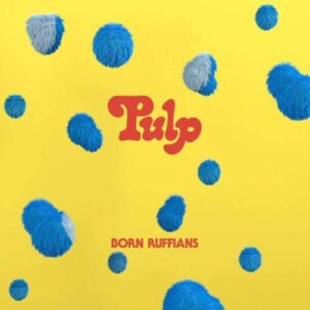 Product Image : This LP Vinyl is brand new.<br>Format: LP Vinyl<br>This item's title is: Pulp (First Edition/Blue LP Vinyl)<br>Artist: Born Ruffians<br>Label: YEP ROC RECORDS<br>Barcode: 634457078178<br>Release Date: 11/11/2022