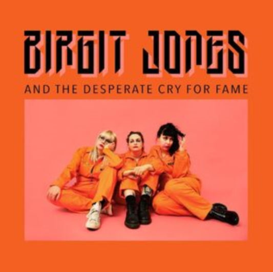 Birgit Jones & The Desperate Cry For Fame
